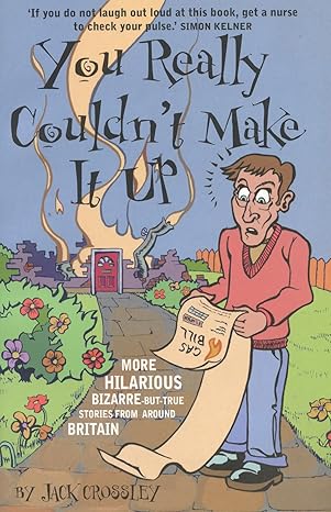 You Really Couldn't Make It Up